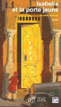 Isabelle et la porte jaune - Nanine Grüner - Livre