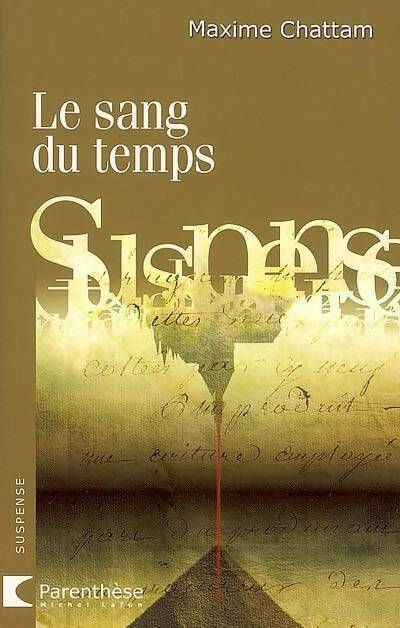 Livrenpoche : Le sang du temps - Maxime Chattam - Livre