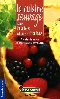 Livrenpoche : La cuisine sauvage des haies et des talus - Annie-Jeanne Bertrand - Livre