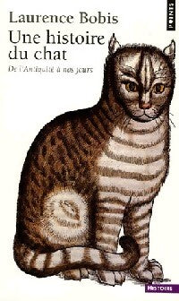 Une histoire de chat. De l'antiquité à nos jours - Laurence Bobis - Livre