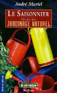 Livrenpoche : Le saisonnier. Guide du jardinage naturel - André Muriel - Livre