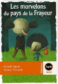 Livrenpoche : Les morvelons au pays de la frayeur - Robert Ayats - Livre