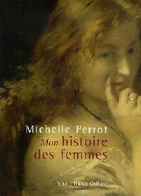 Livrenpoche : Mon histoire des femmes - Michelle Perrot - Livre
