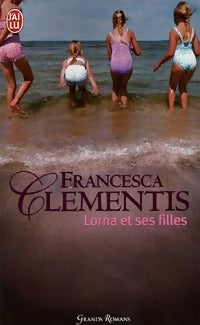 Livrenpoche : Lorna et ses filles - Francesca Clementis - Livre