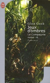 Livrenpoche : La Compagnie noire Tome IV : Jeux d'ombres - Glen Cook - Livre