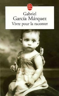 Livrenpoche : Vivre pour la raconter - Gabriel Garcìa Màrquez - Livre