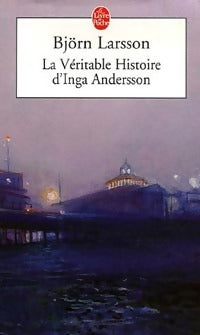 La véritable histoire d'Inga Andersson - Björn Larsson - Livre