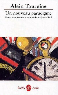 Livrenpoche : Un nouveau paradigme. Pour comprendre le monde aujourd'hui - Alain Touraine - Livre