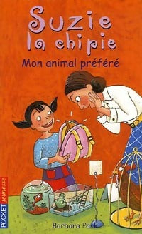 Livrenpoche : Suzie la Chipie Tome XII : Mon animal préféré - Barbara Park - Livre