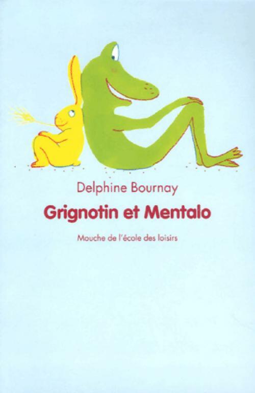 Livrenpoche : Grignotin et Mentalo - Delphine Bournay - Livre