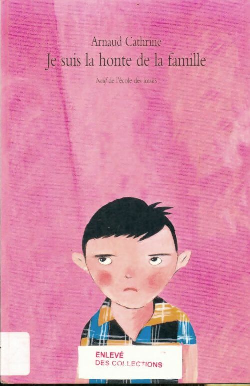 Livrenpoche : Je suis la honte de la famille - Arnaud Cathrine - Livre