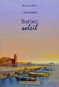 Sorbet soleil - Claire Mazard -  Les romans bleus - Livre