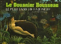 Livrenpoche : Le douanier Rousseau. Le petit livre dans la jungle - Claire Frèches-Thory - Livre