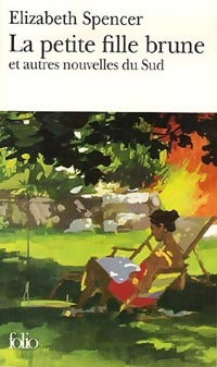 Livrenpoche : La petite fille brune et autres nouvelles du sud - Elizabeth Spencer - Livre
