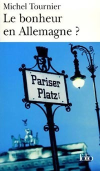 Livrenpoche : Le bonheur en Allemagne ? - Michel Tournier - Livre