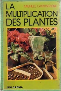 Livrenpoche : La multiplication des plantes - Michèle Lamontagne - Livre