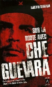 Sur la route avec Che Guevara - Alberto Granado - Livre