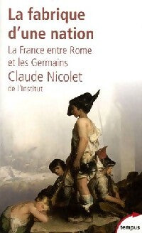 Livrenpoche : La fabrique d'une nation - Claude Nicolet - Livre