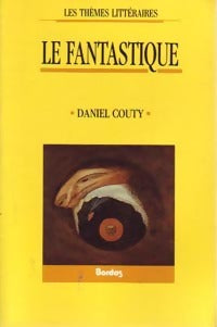 Le fantastique - Daniel Couty -  Les thèmes littéraires - Livre