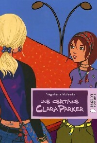 Une certaine Clara Parker - Ségolène Valente -  Rageot Poche - Livre