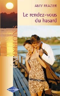 Livrenpoche : Le rendez-vous du hasard - Amy Frazier - Livre