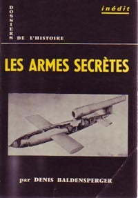 Les armes secrètes - Denis Baldensperger - Livre