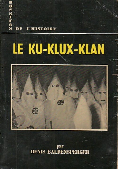 Livrenpoche : Le Ku-Klux-Klan - Denis Baldensperger - Livre