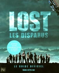 Lost. Le guide officiel - Mark Cotta Vaz - Livre