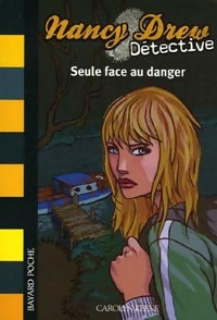 Livrenpoche : Nancy Drew détective Tome II : Seule face au danger - Carolyn Keene - Livre