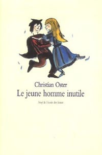 Livrenpoche : Le jeune homme inutile - Christian Oster - Livre