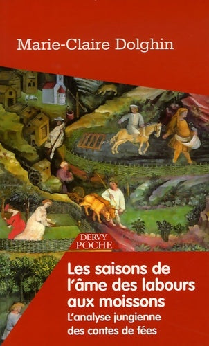 Livrenpoche : Les saisons de l'âme. Des labours aux moissons - Maire-Claire Dolghin - Livre
