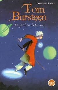 Livrenpoche : Tom Bursteen Tome I : Le gardien d'Oniriaa - Emmanuelle Advenier - Livre
