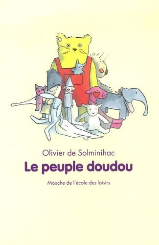 Livrenpoche : Le peuple doudou - Olivier De Solminihac - Livre