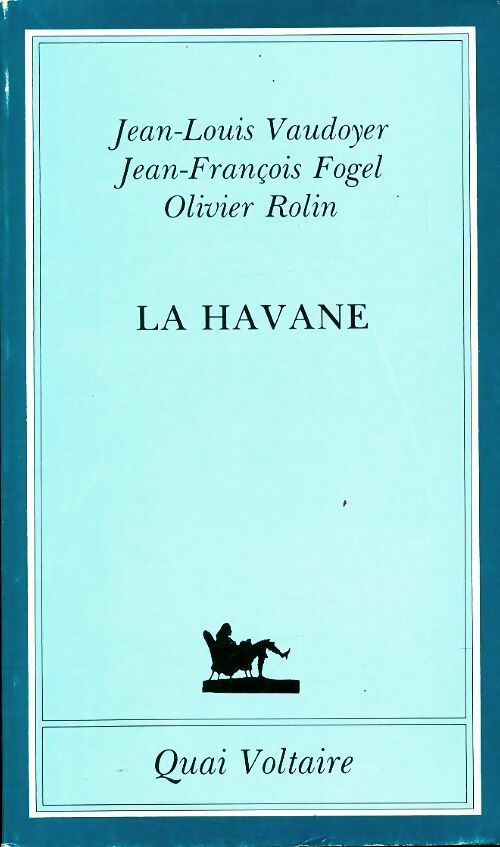 La Havane - Jean-Louis Vaudoyer ; Jean-François Fogel -  La Petite Collection Bleue - Livre