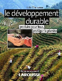 Livrenpoche : Le développement durable. Produire pour tous, protéger la planète - Loïc Chauveau - Livre