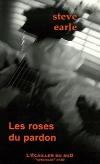 Livrenpoche : Les roses du pardon - Steve Earle - Livre
