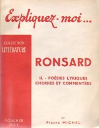 Livrenpoche : Ronsard Tome II : Poésies lyriques choisies et commentées - Pierre Michel - Livre