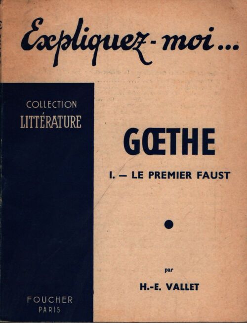Faust de Goethe Tome I : Le premier Faust - H.E. Vallet - Livre