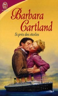 Si près des étoiles - Barbara Cartland - Livre