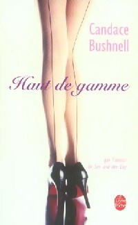 Livrenpoche : Haut de gamme - Candace Bushnell - Livre
