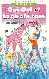 Oui-Oui et la girafe rose - Enid Blyton -  Bibliothèque rose (4ème série) - Livre