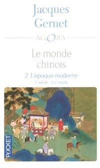Livrenpoche : Le monde chinois Tome II : L'époque moderne - Jacques Gernet - Livre