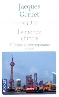 Livrenpoche : Le monde chinois Tome III : L'époque contemporaine - Jacques Gernet - Livre