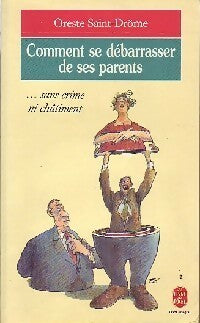 Livrenpoche : Comment se débarrasser de ses parents...sans crime ni châtiment - Oreste Saint-Drôme - Livre