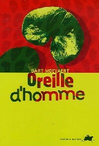 Livrenpoche : Oreille d'homme - Bart Moeyaert - Livre