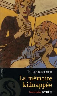 La mémoire kidnappée - Thierry Robberecht -  Souris Noire - Livre