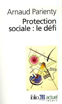 Protection sociale : le défi - Arnaud Parienty -  Folio Actuel - Livre