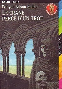 Garin Trousseboeuf Tome IX : Le crâne percé d'un trou - Evelyne Brisou-Pellen -  Folio Junior - Livre
