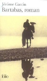 Livrenpoche : Bartabas, roman - Jérôme Garcin - Livre
