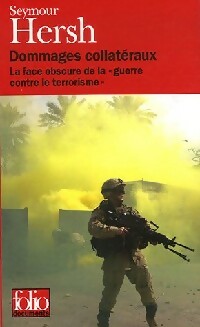 Livrenpoche : Dommages collatéraux. La face obscure de la guerre contre le terrorisme - Seymour Hersch - Livre